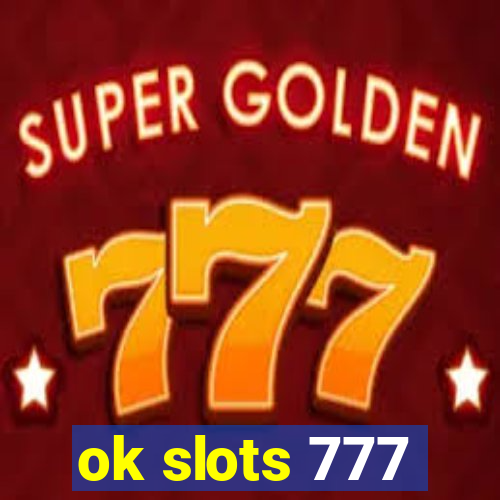 ok slots 777